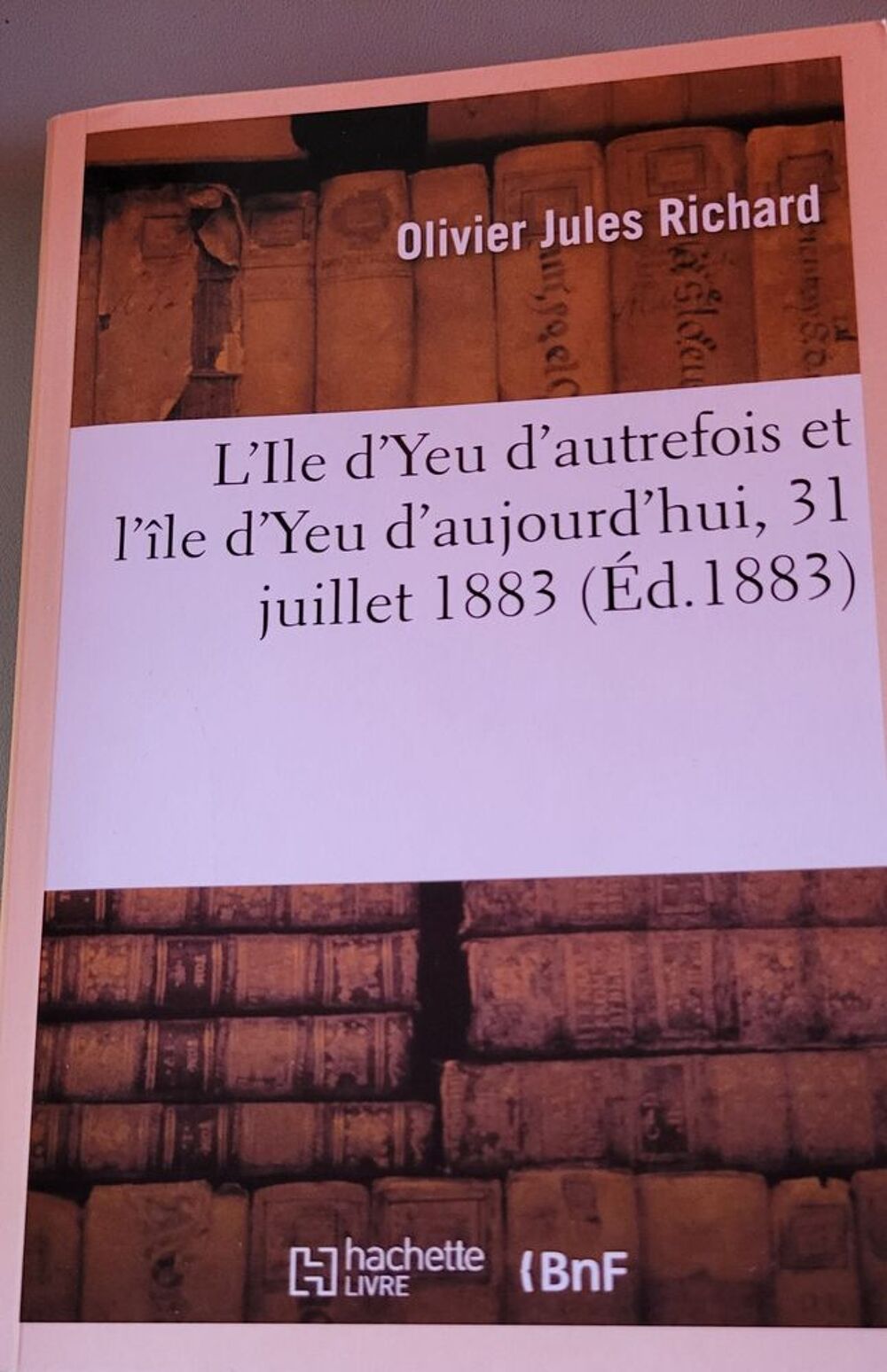 L'Ile d'Yeu d'autrefois et l'&icirc;le d'Yeu d'aujourd'hui, 31 Livres et BD