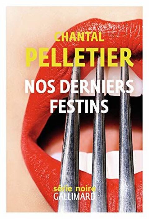 Chantal Pelletier Nos derniers festins Andrésy (78)
