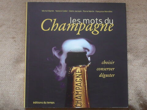  LES MOTS DU CHAMPAGNE  Choisir conserver d�guster 10 Champigny (89)