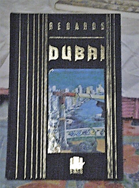 un très beau Guide - Regards . DUBAI  de : 1994  ( neuf )    10 Nontron (24)