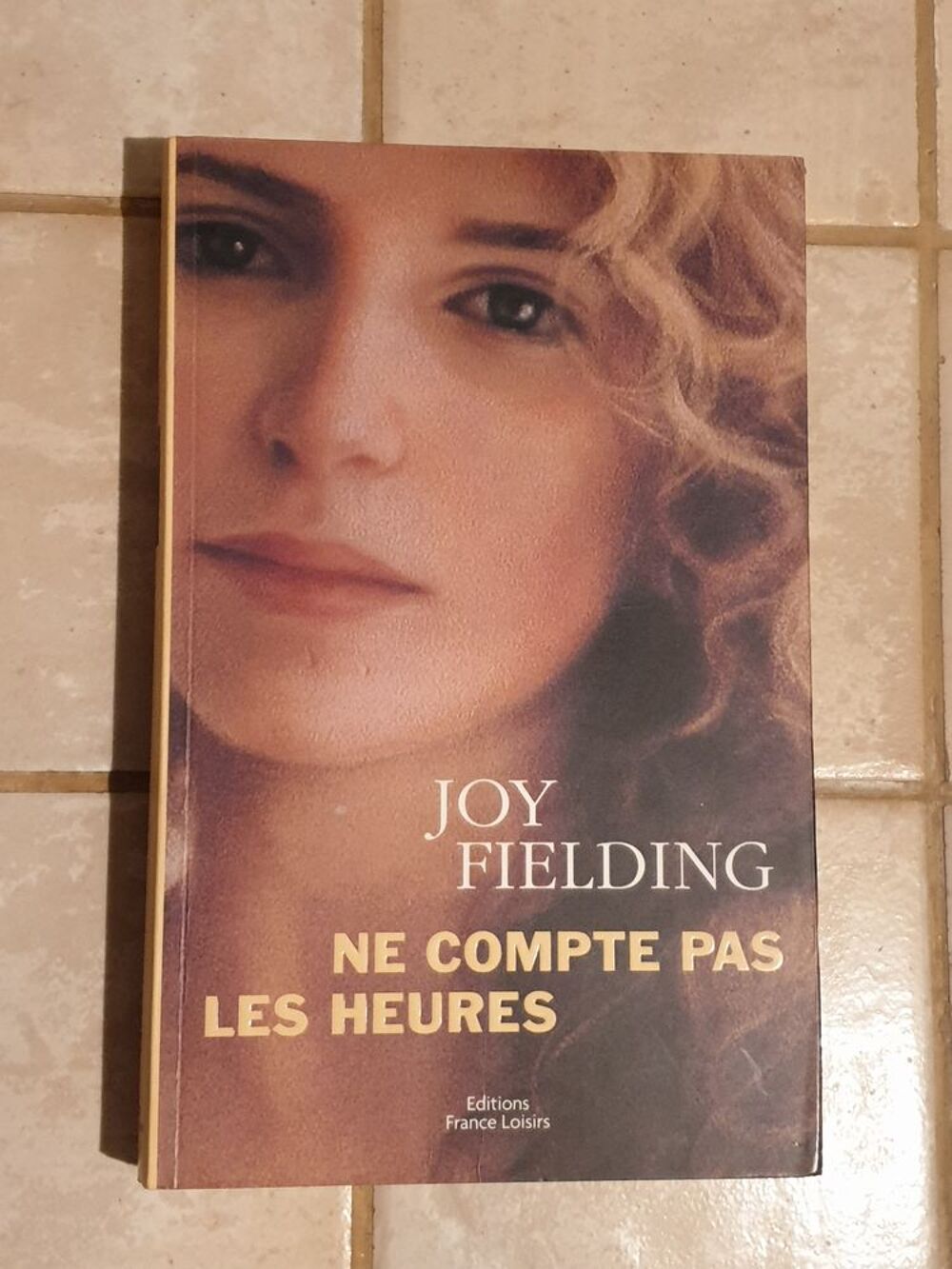 Ne compte pas les heures - Joy Fielding
Marseille 9 eme
Livres et BD