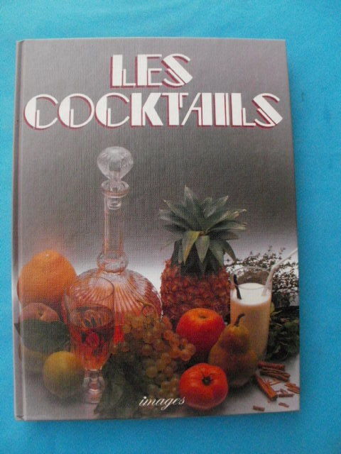 LES COCKTAILS 736 recettes avec ou sans alcool, 10 Montauban (82)