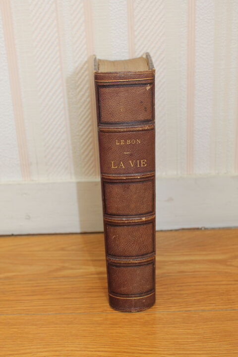 LA VIE PHYSIOLOGIE HUMAINE PAR LE DOCTEUR GUSTAVE LEBON 120 Dijon (21)
