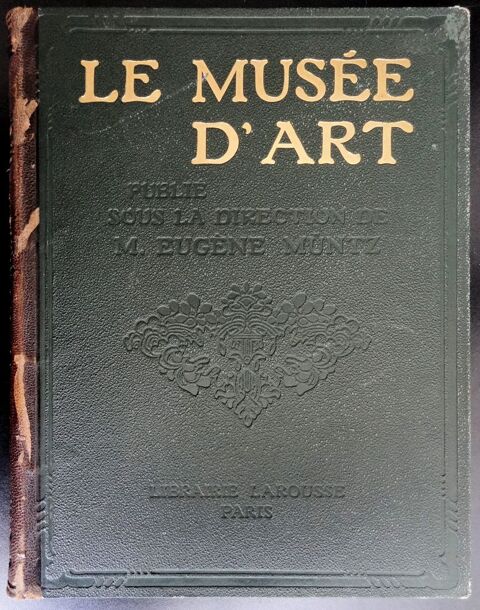 LIVRE ANCIEN Le Muse d'Art - Eugne Mntz -  12 Chaumontel (95)
