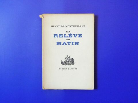 La Relève du Matin- Numéroté- Henry de Montherlant 45 Paris 15 (75)