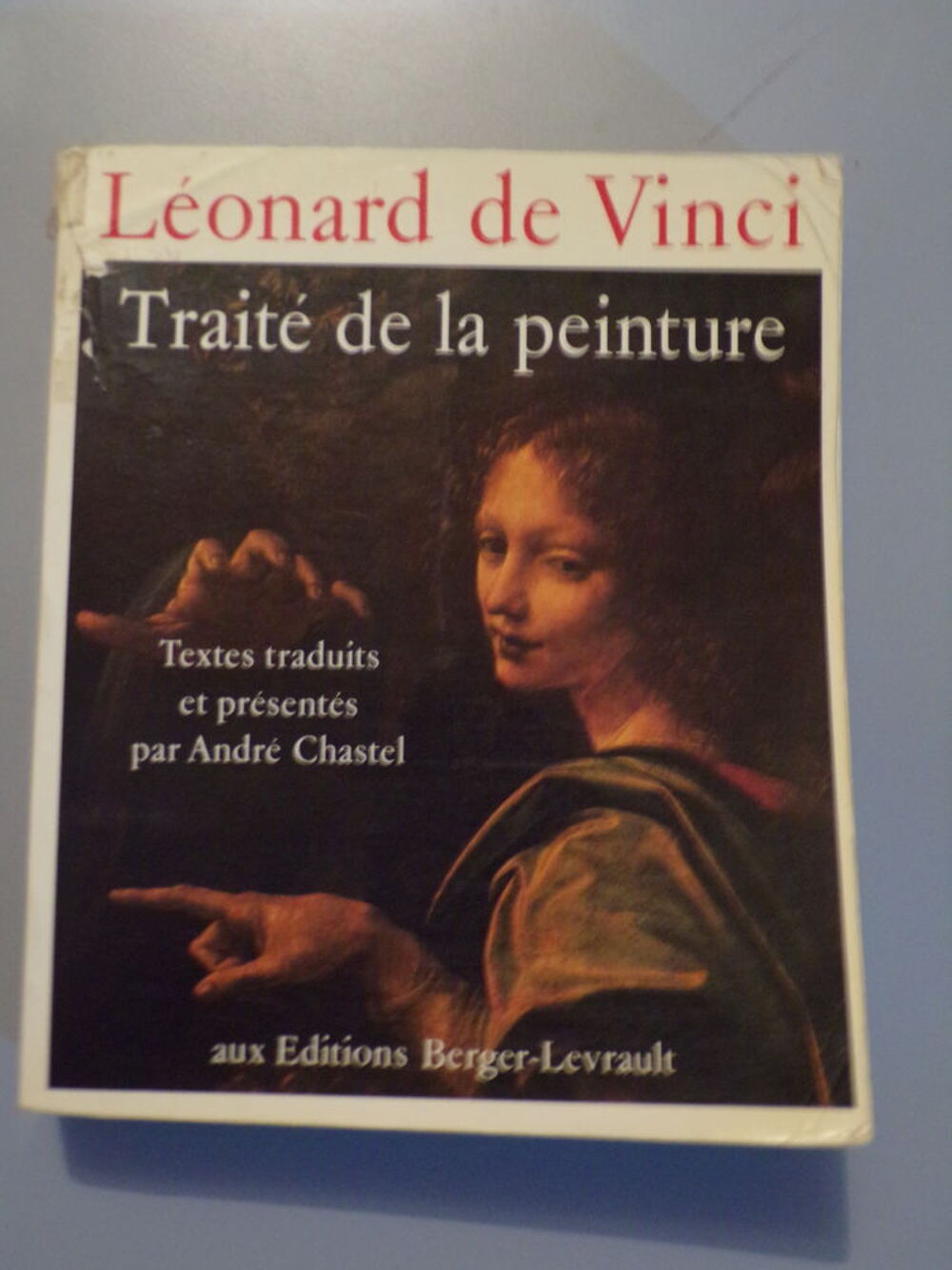 L&eacute;onard de Vinci Trait&eacute; de la peinture Andr&eacute; Chastel Livres et BD
