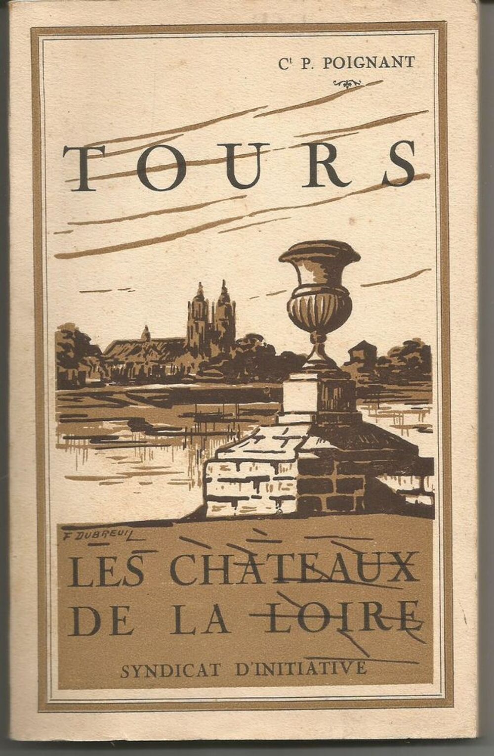 Paul POIGNANT TOURS Les ch&acirc;teaux de la Loire Livres et BD