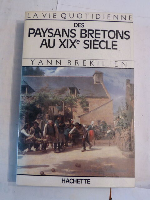 LA VIE QUOTIDIENNE DES PAYSANS BRETONS AU XIX� si�cle 7 Brest (29)