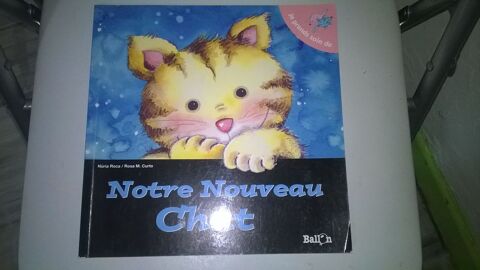 Livre Notre nouveau chat
2009
Excellent etat
Adopter un a 10 Talange (57)