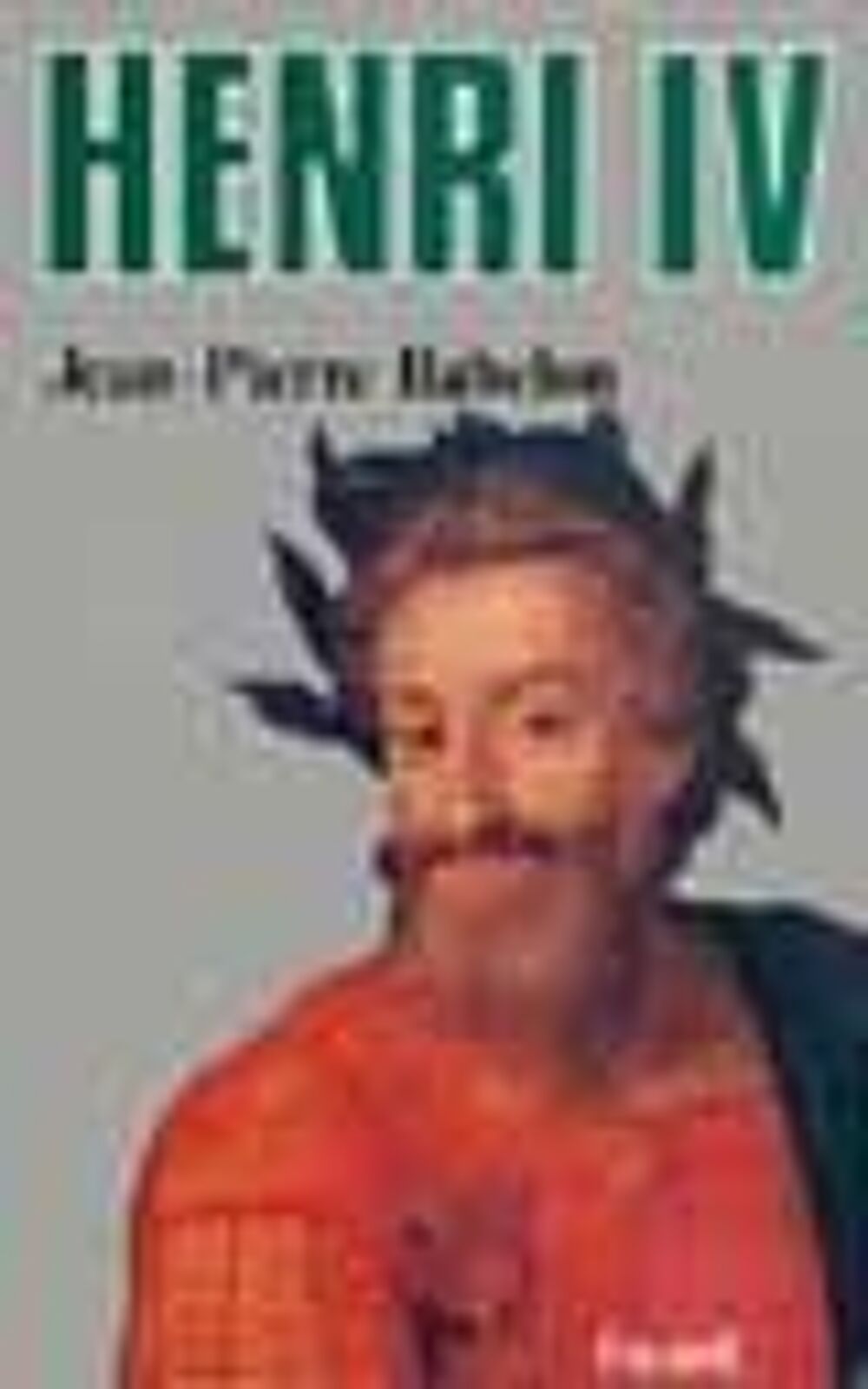 HENRI IV par Jean Pierre BABELON Livres et BD