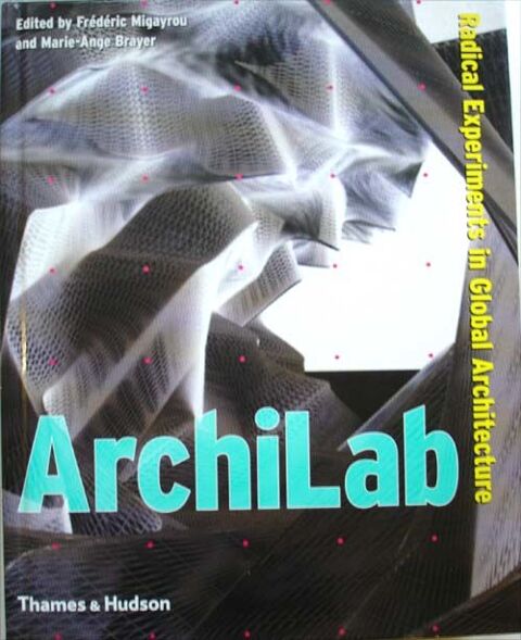 ARCHILAB radical expriments in global architecture TBE
42 Paris 4 (75)