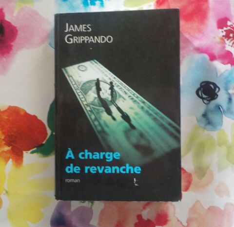 A CHARGE DE REVANCHE de James GRIPPANDO Ed. France Loisirs 2 Bubry (56)