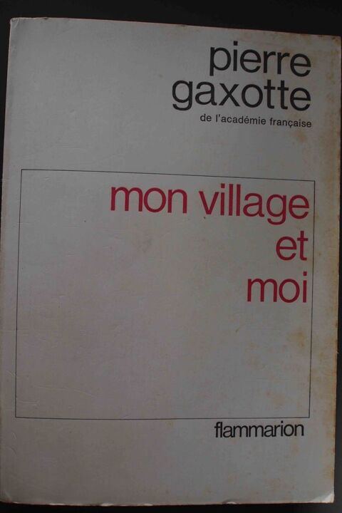 Mon village et moi - Pierre Gaxotte, 5 Rennes (35)