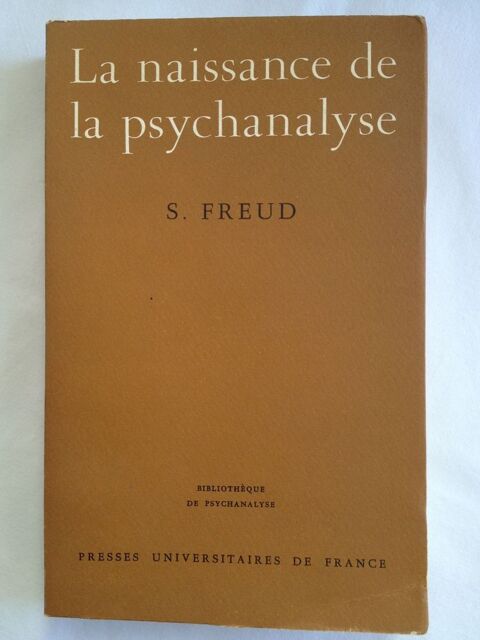FREUD, La naissance de la psychanalyse, PUF 1956, 4me diti 20 Rouen (76)
