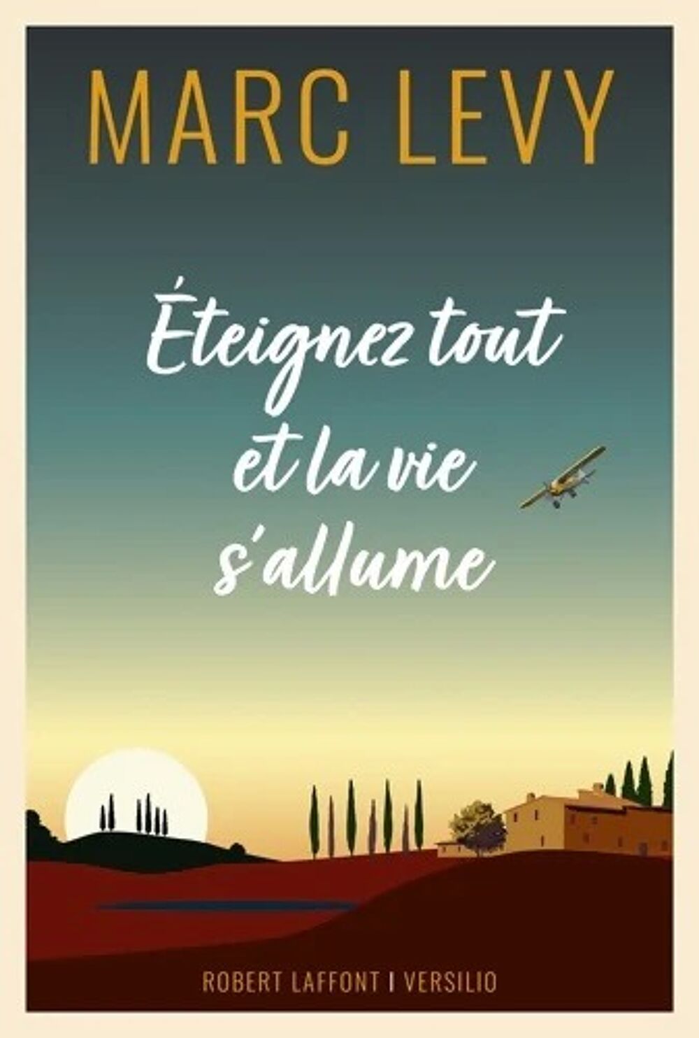 Livre "&Eacute;teignez tout et la vie s?allume" - Marc Levy Livres et BD