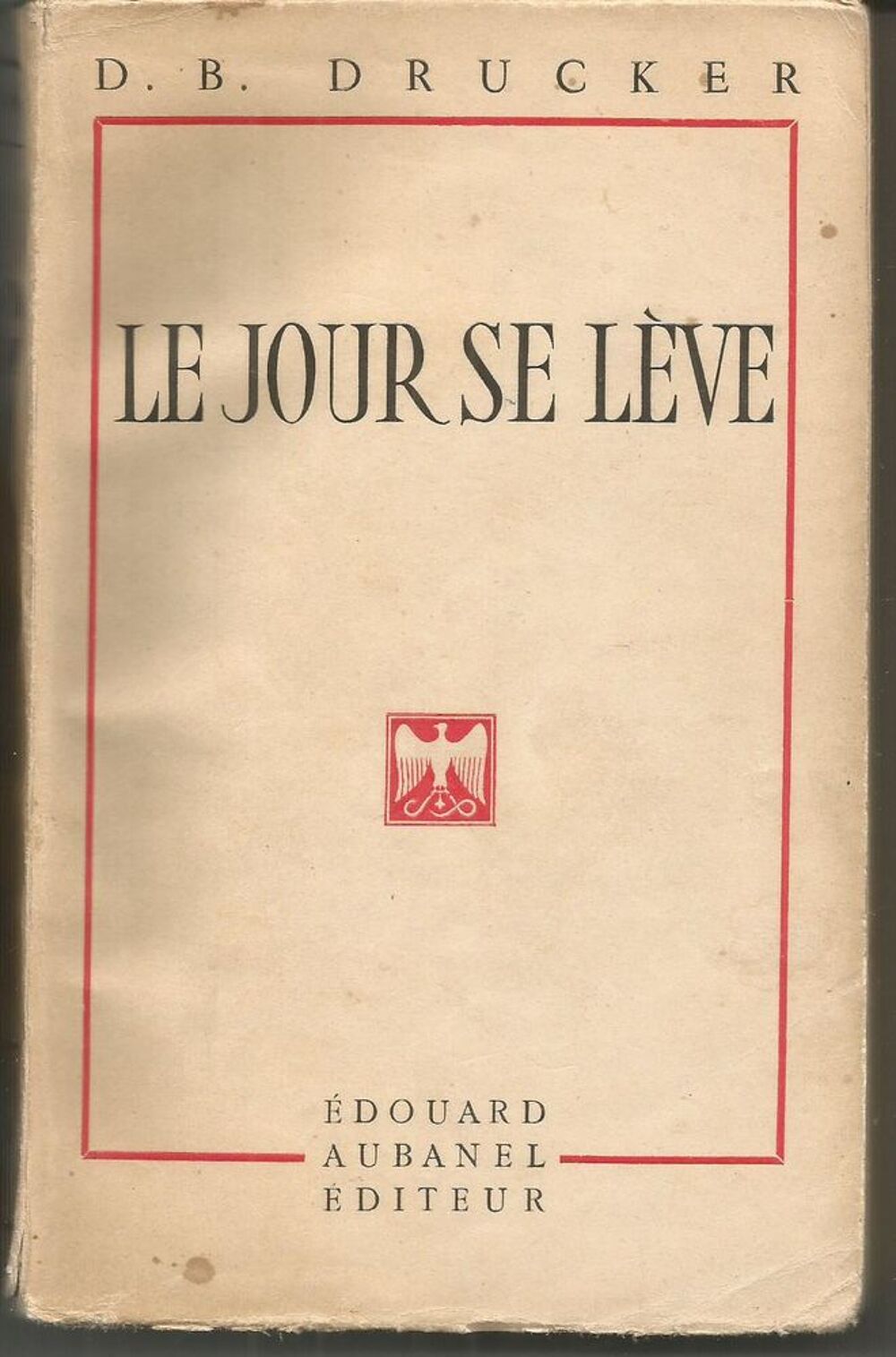 D B DRUCKER Le jour se l&egrave;ve Livres et BD