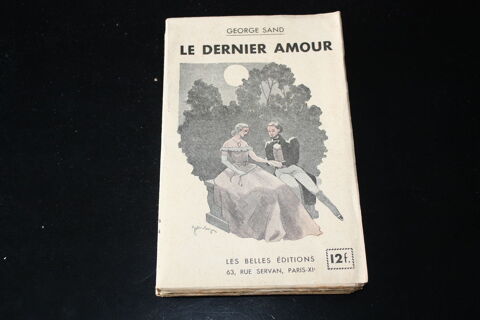 LE DERNIER AMOUR - GEORGE SAND - Livre Ancien Dbut 1900 - 10 Dammartin-en-Gole (77)