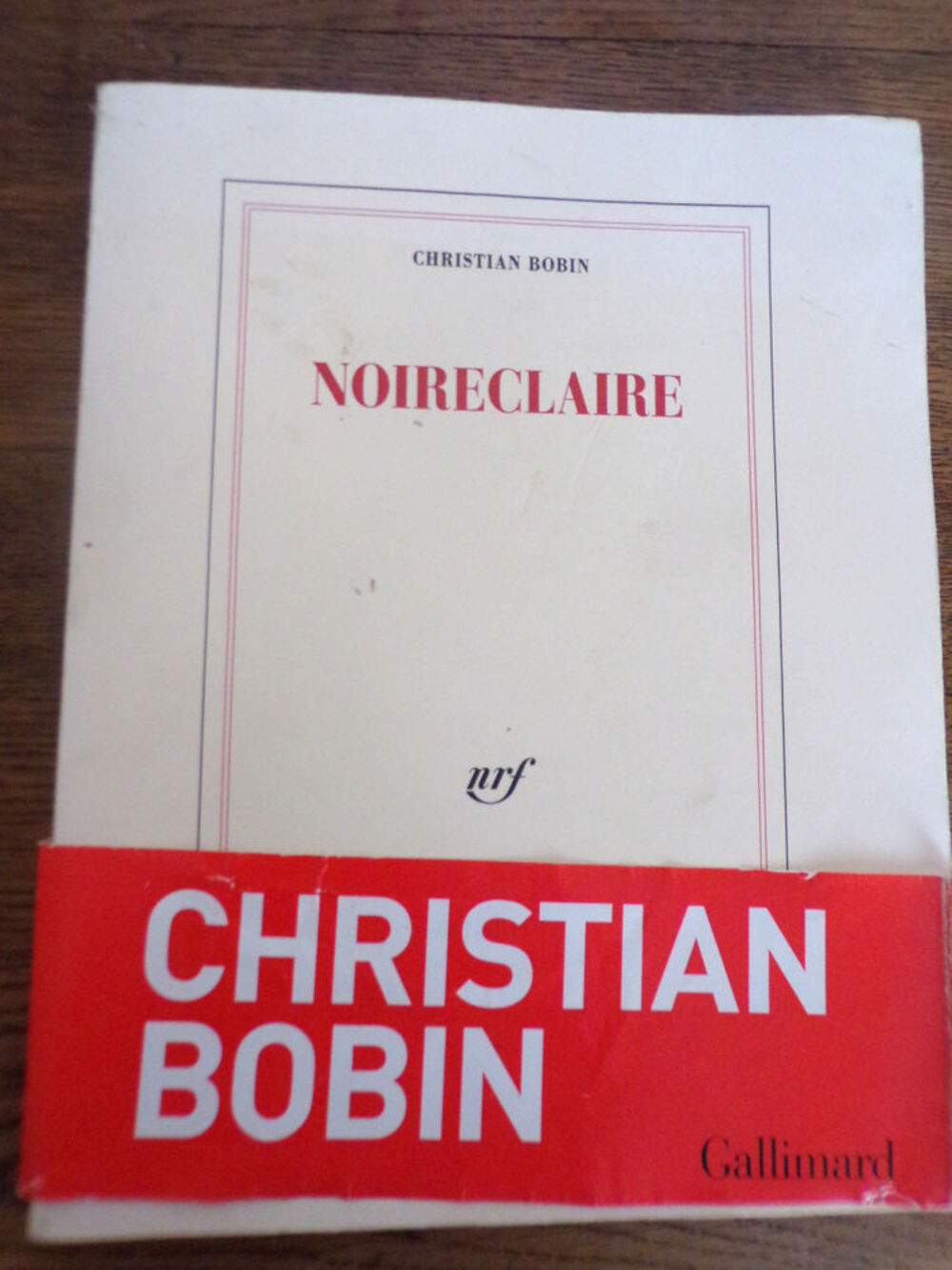 Noireclaire Christian Bobin &eacute;dition Gallimard nrf 2015 74 p Livres et BD