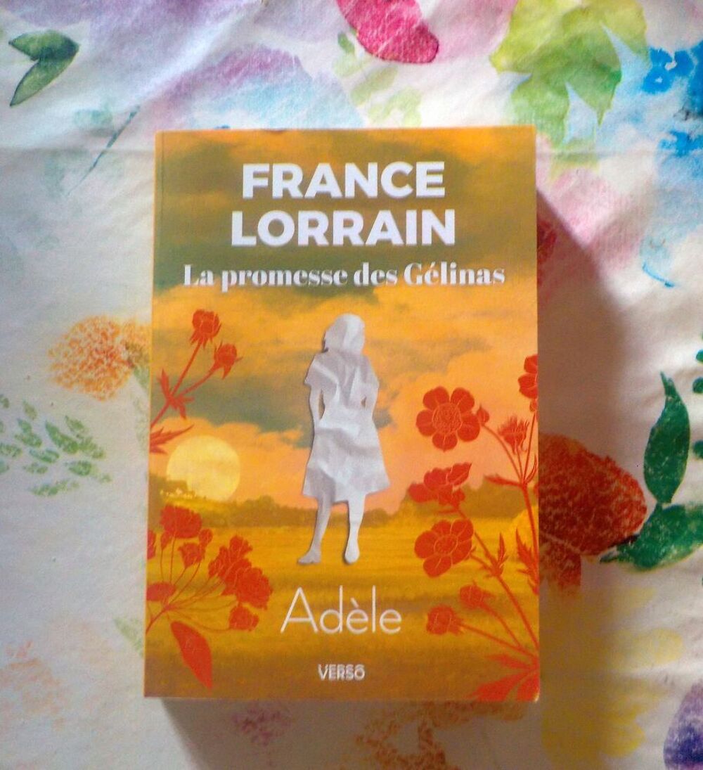 LA PROMESSE DES GELINAS T1 ADELE de France LORRAIN Ed. Verso Livres et BD