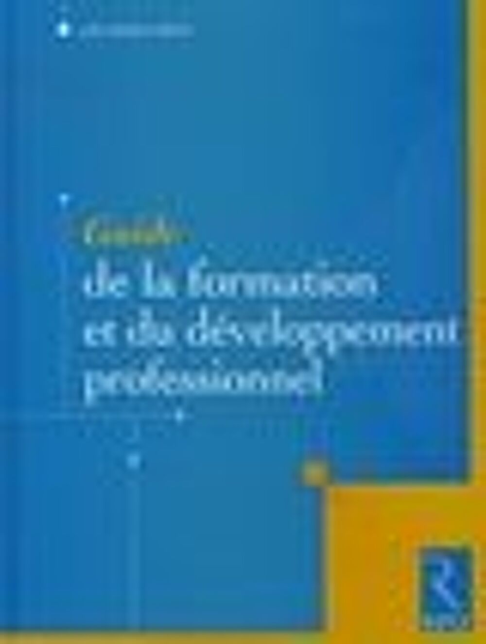 Guide de la formation et du d&eacute;veloppement professionnel Livres et BD
