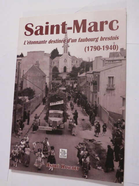 SAINT MARC  l' �tonnante destin�e d'un faubourg BRESTOIS 12 Brest (29)