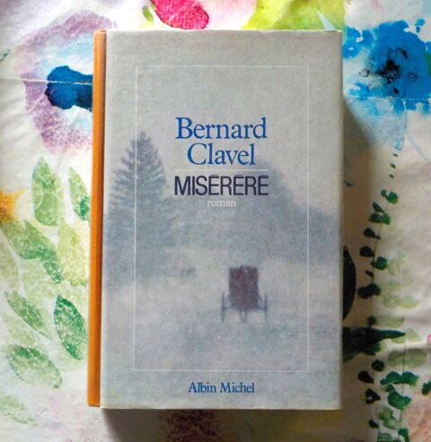 MISERERE de Bernard CLAVEL Ed. Albin Michel 2 Bubry (56)