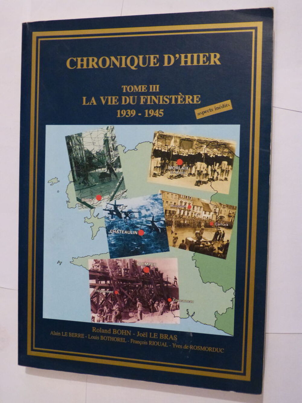 CHRONIQUE D' HIER t 3 LA VIE DU FINISTERE 1939 - 1945 Livres et BD