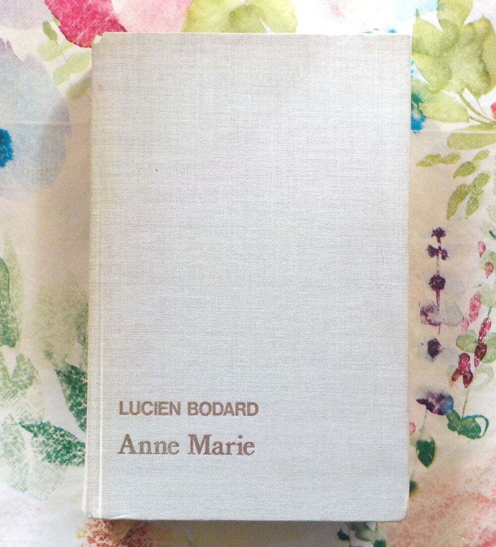 ANNE MARIE de Lucien BODARD Ed. France Loisirs Livres et BD