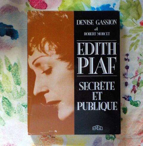 EDITH PIAF SECRETE ET PUBLIQUE par Denise GASSION  Bubry (56)