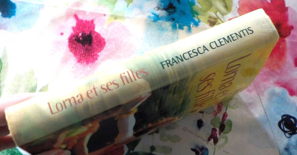 LORNA ET SES FILLES de Francesca CLEMENTIS Ed.France Loisirs Livres et BD