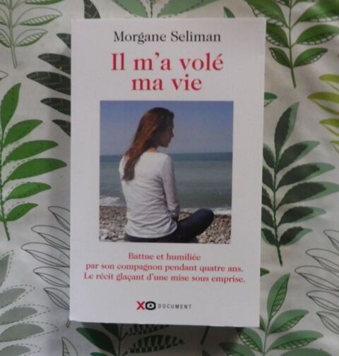 IL M'A VOLE MA VIE par Morgane SELIMAN Ed. XO 5 Bubry (56)