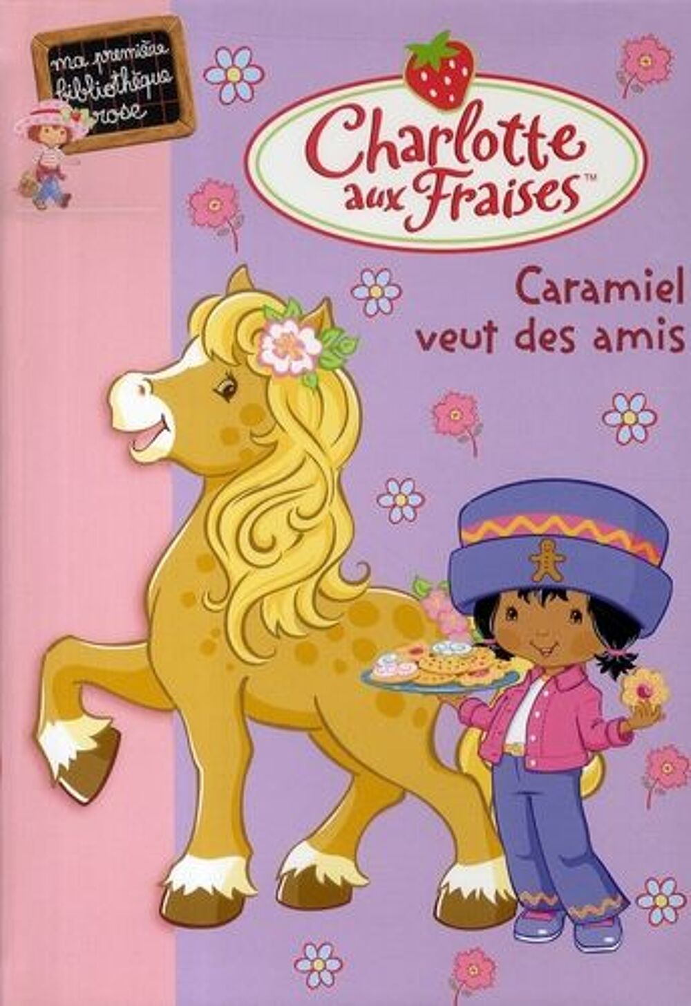 Charlotte aux Fraises t.7 : Caramiel veut des amis Livres et BD