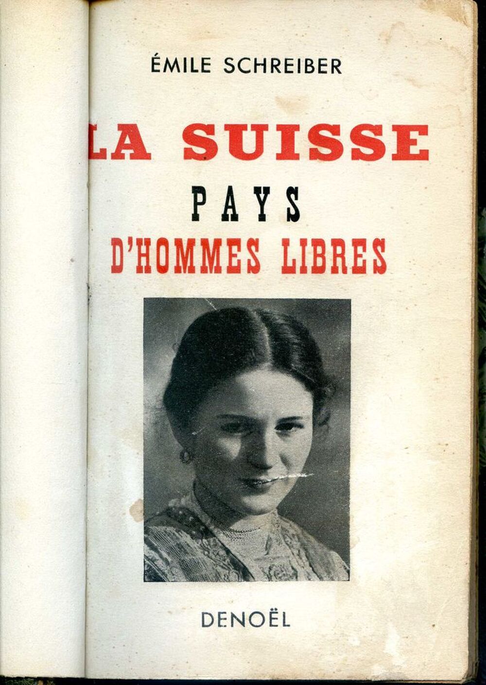 LA SUISSE - Pays d'hommes libres - Emile Schreibrer, Livres et BD