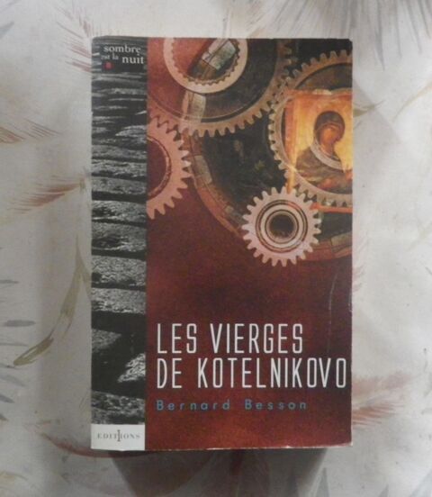 LES VIERGES DE KOTELNIKOVO de Bernard BESSON Editions 1 5 Bubry (56)