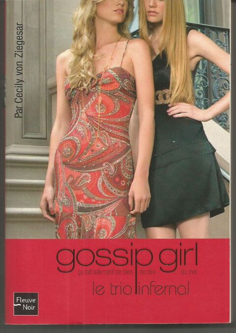 Von ZIEGESAR Gossip girl Tome 12 Le trio infernal 4 Montauban (82)