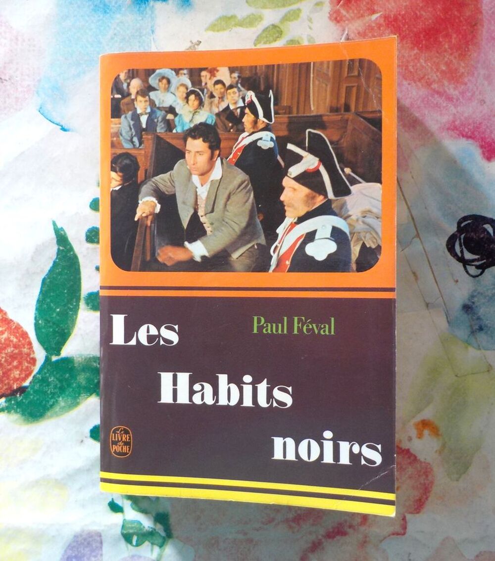 LES HABITS NOIRS de Paul FEVAL Ed. Le Livre de Poche Livres et BD