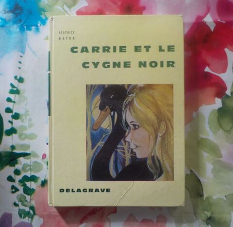 CARRIE ET LE CYGNE NOIR de Béatrice MAYOR Ed. Delagrave 1973 8 Bubry (56)