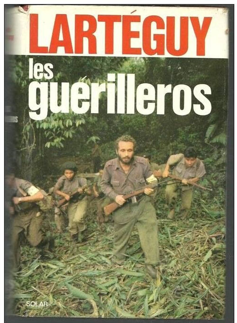 LARTEGUY Les gu&eacute;rilleros Edition SOLAR Livres et BD