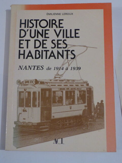  HISTOIRE D' UNE VILLE ET DE SES HABITANTS NANTES  de 1914 a 10 Brest (29)