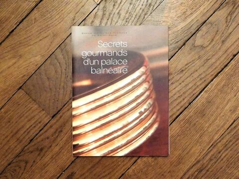 Secrets Gourmands d'un Palace Baln�aire- Blandine Vi�- Ank�a 12 Paris 15 (75)