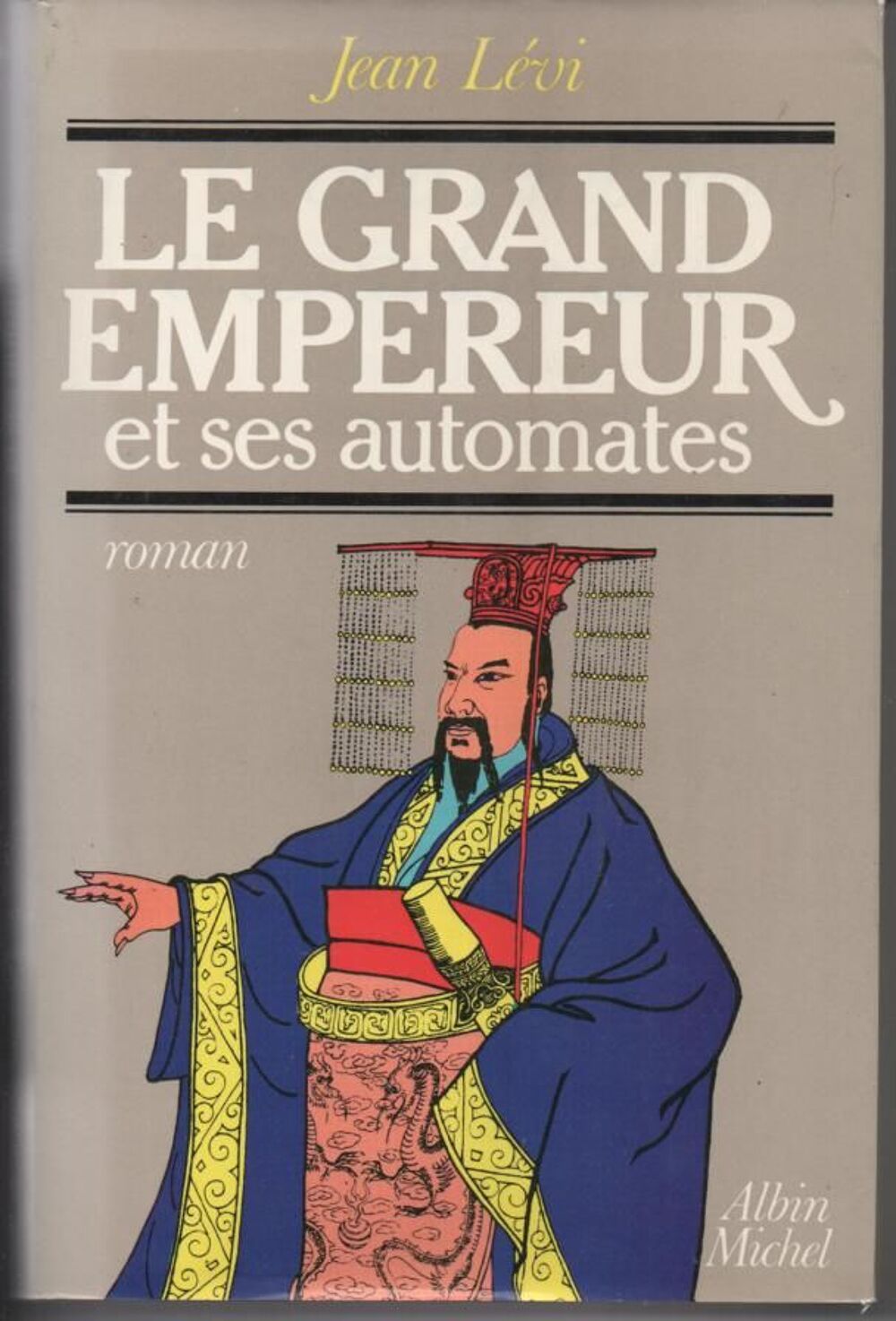 Jean LEVI Le grand Empereur et ses automates Livres et BD