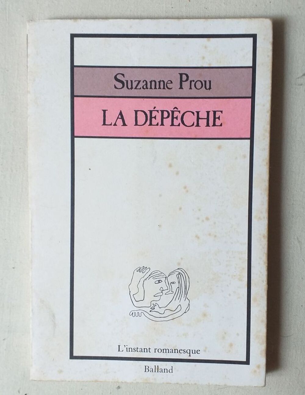 Suzanne PROU : la d&eacute;p&ecirc;che - l'instant romanesque Livres et BD