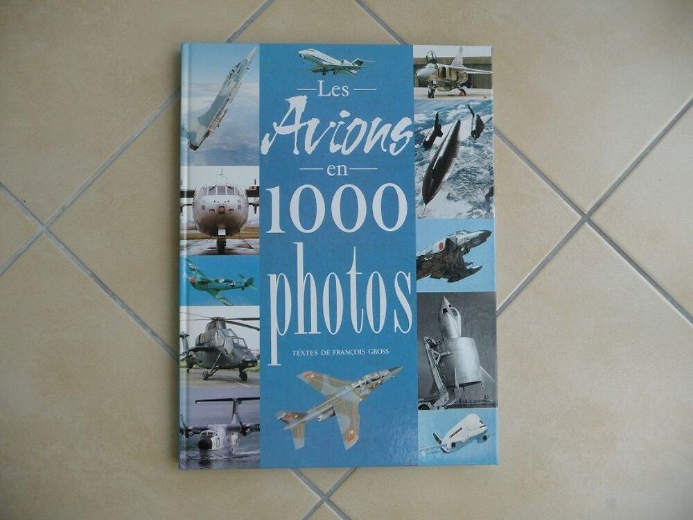 Livre les avions en 1 000 photos Grand Format - NEUF Livres et BD