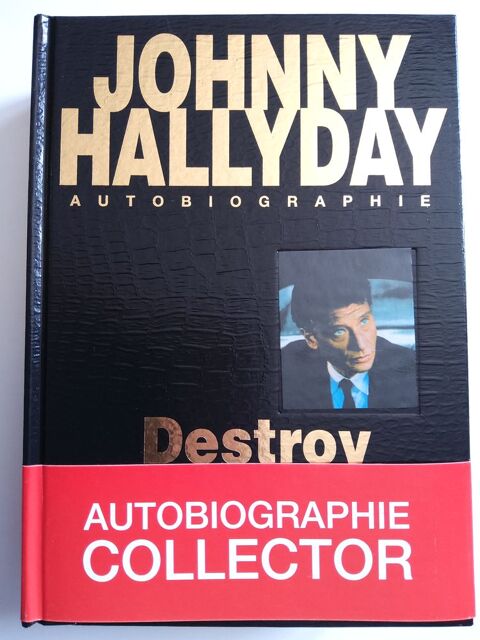 JOHNNY HALLYDAY - DESTROY - Autobiographie Collector 12 Saint-Bonnet-les-Oules (42)