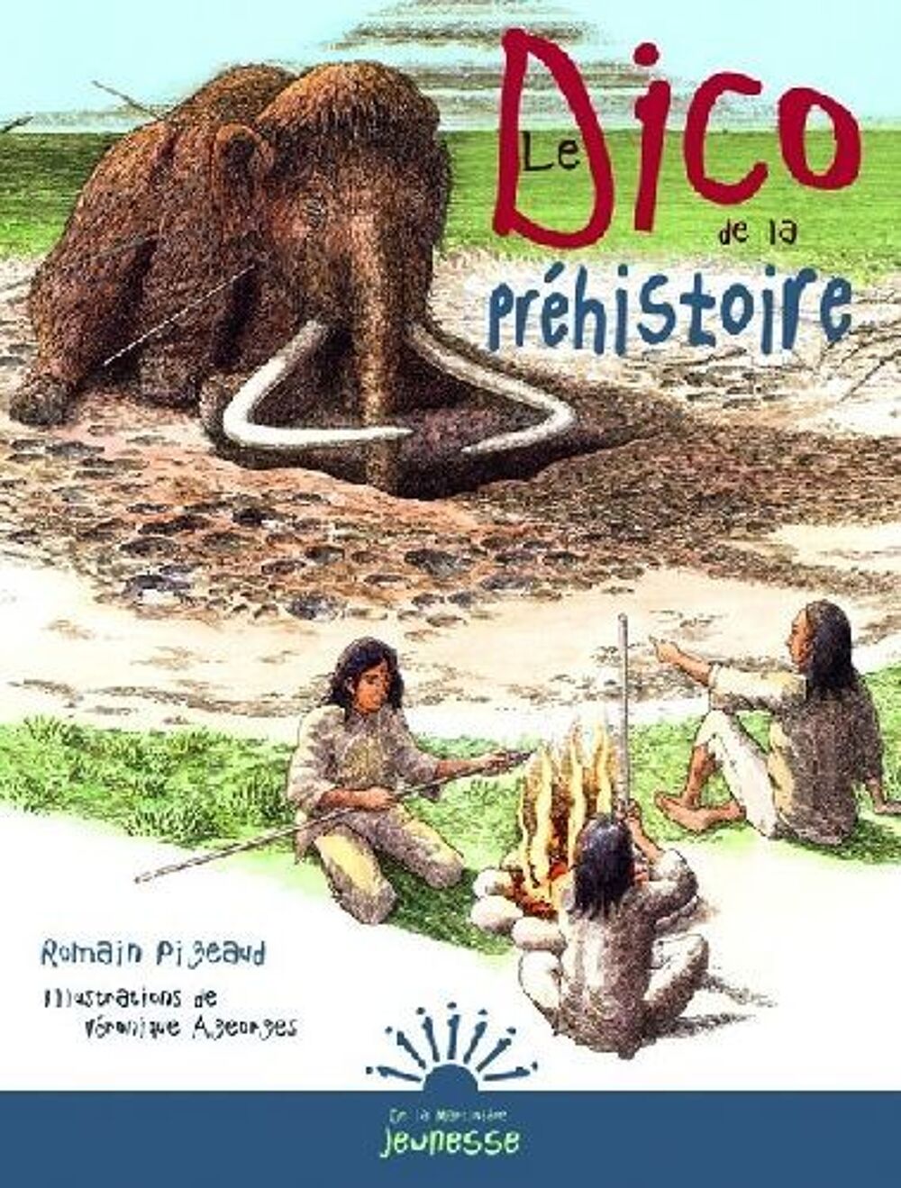 Le dico de la pr&eacute;histoire Livres et BD
