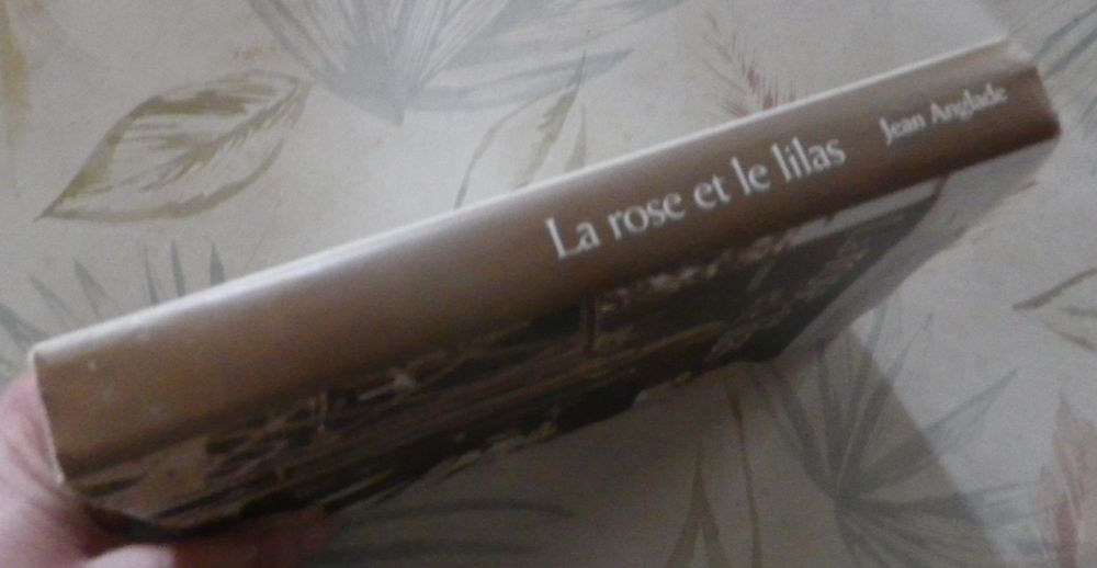 LA ROSE ET LE LILAS de Jean ANGLADE Ed. France Loisirs Livres et BD