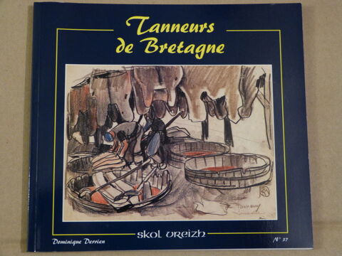 TANNEURS DE BRETAGNE  par  DOMINIQUE DERRIEN 8 Brest (29)