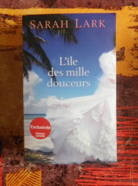 ROMAN L'ILE DES MILLE DOUCEURS de Sarah LARK France Loisirs 8 Attainville (95)