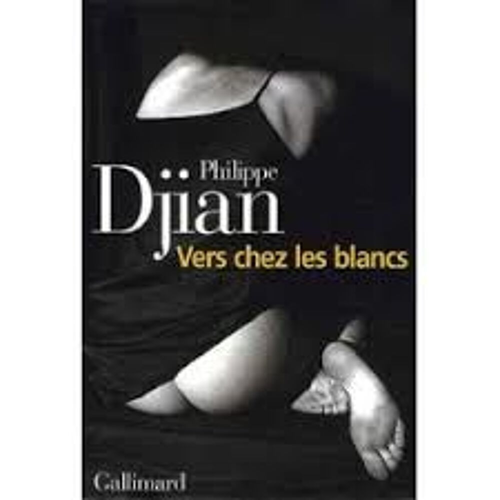 VERS CHEZ LES BLANCS - Philippe DJIAN - GALLIMARD Livres et BD