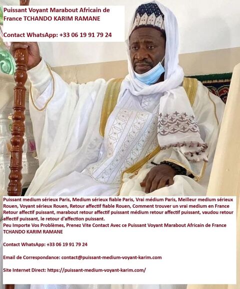 Meilleur Marabout Africain, Grand Puissant Marabout en France, Marabout Vaudou Sorcier, Meilleur marabout africain  Paris, Retour affectif amoureux immdiat, Retour affectif rapide, Marabout africain honnte 77500 Chelles